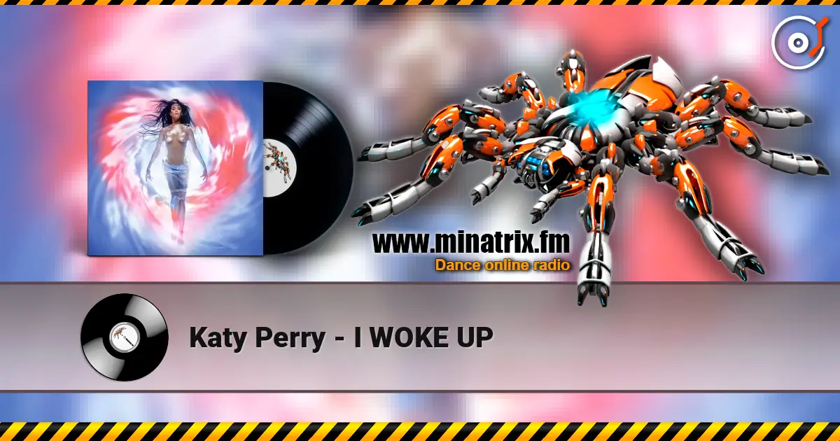 Katy Perry - I WOKE UP listen online in high quality | Minatrix.FM
