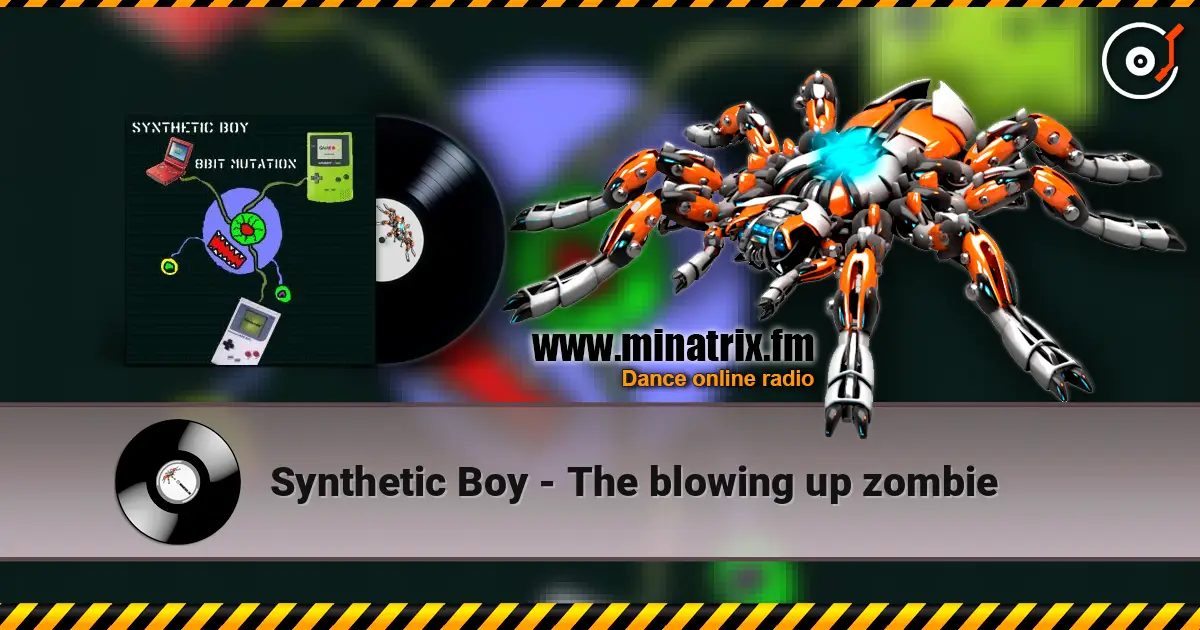Synthetic Boy - The blowing up zombie listen online in high quality | Minatrix.FM