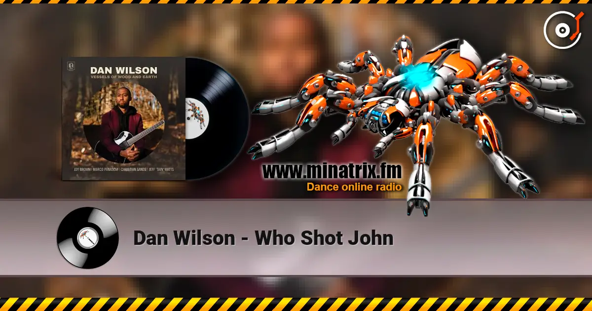 Dan Wilson - Who Shot John listen online in high quality | Minatrix.FM