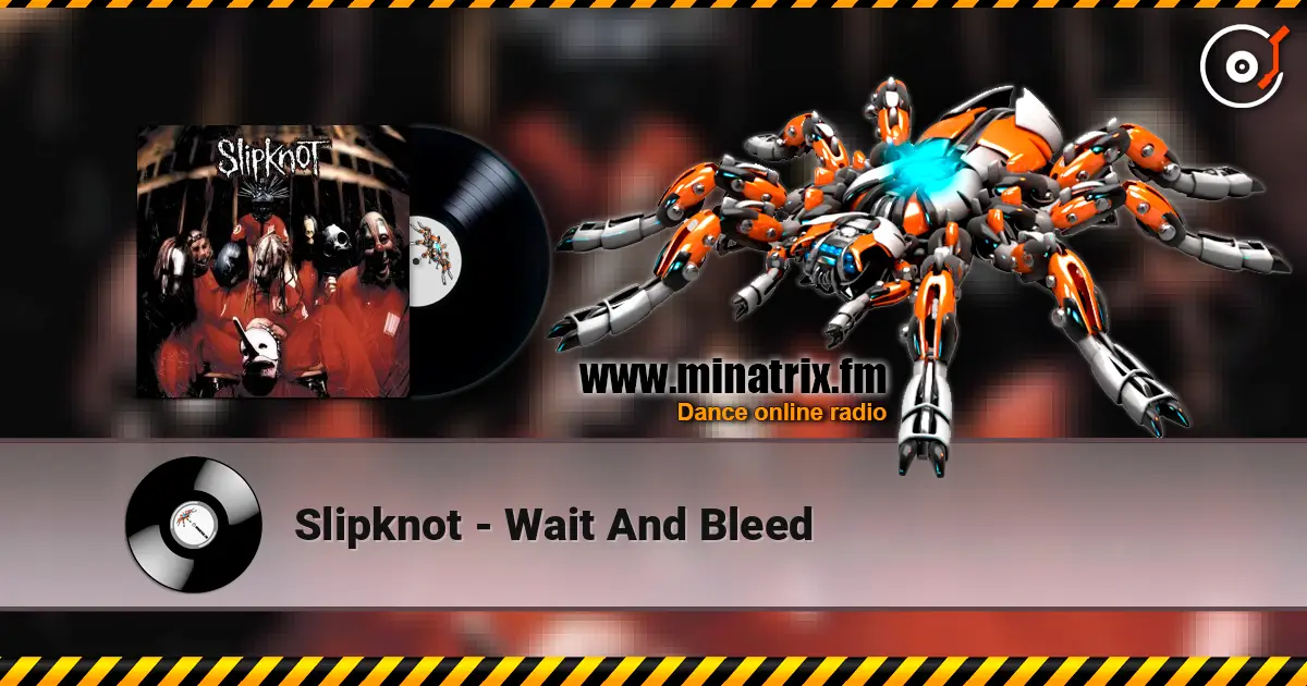 Slipknot - Wait And Bleed listen online in high quality | Minatrix.FM