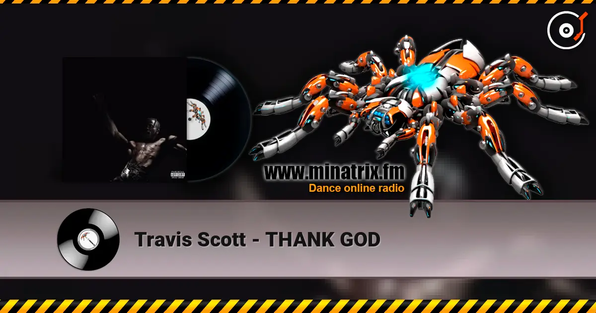 Travis Scott - THANK GOD слухати онлайн у високій якості | Minatrix.FM