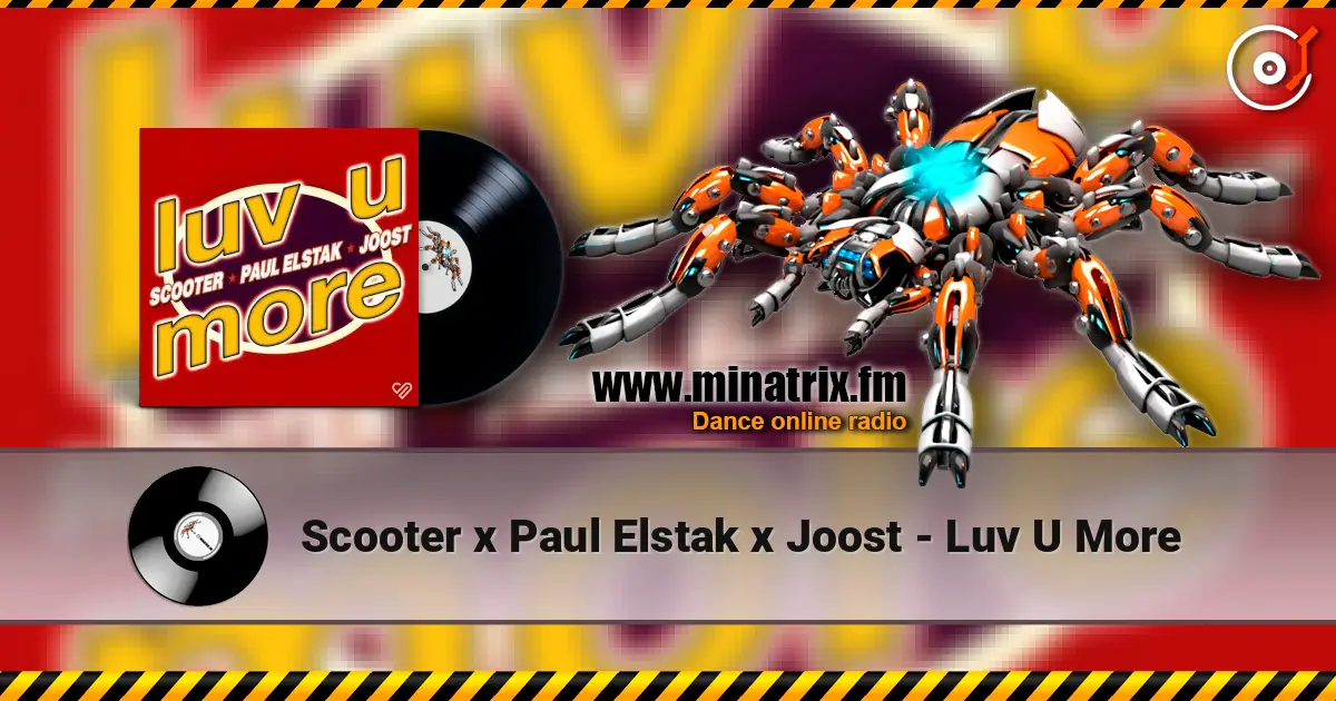 Scooter x Paul Elstak x Joost - Luv U More listen online in high quality | Minatrix.FM