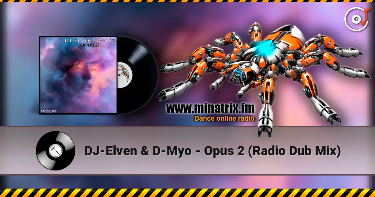 DJ-Elven & D-Myo - Opus 2 (Radio Dub Mix) слухати онлайн у високій якості | Minatrix.FM