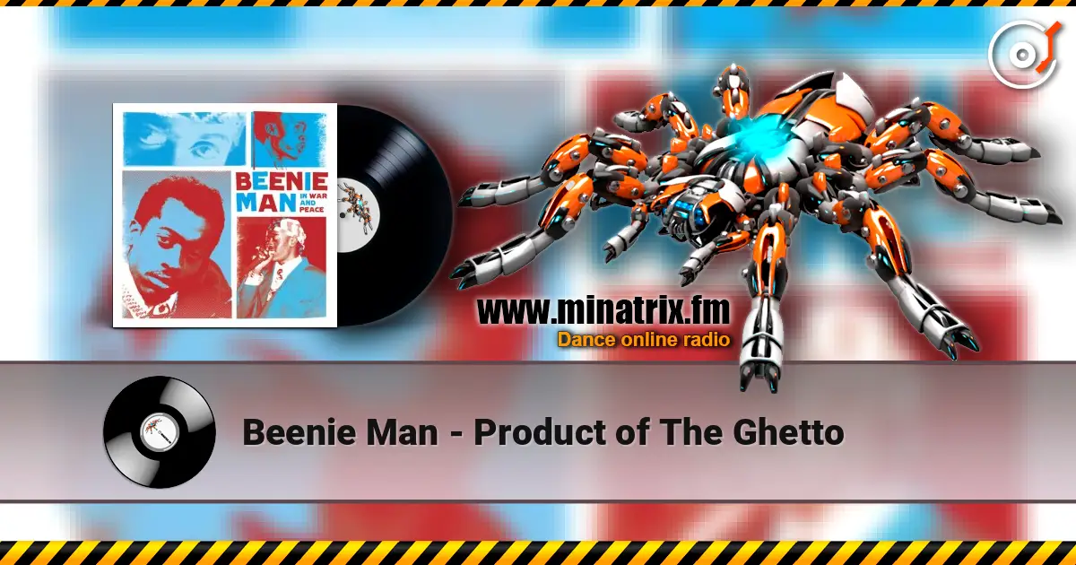 Beenie Man - Product of The Ghetto listen online in high quality | Minatrix.FM