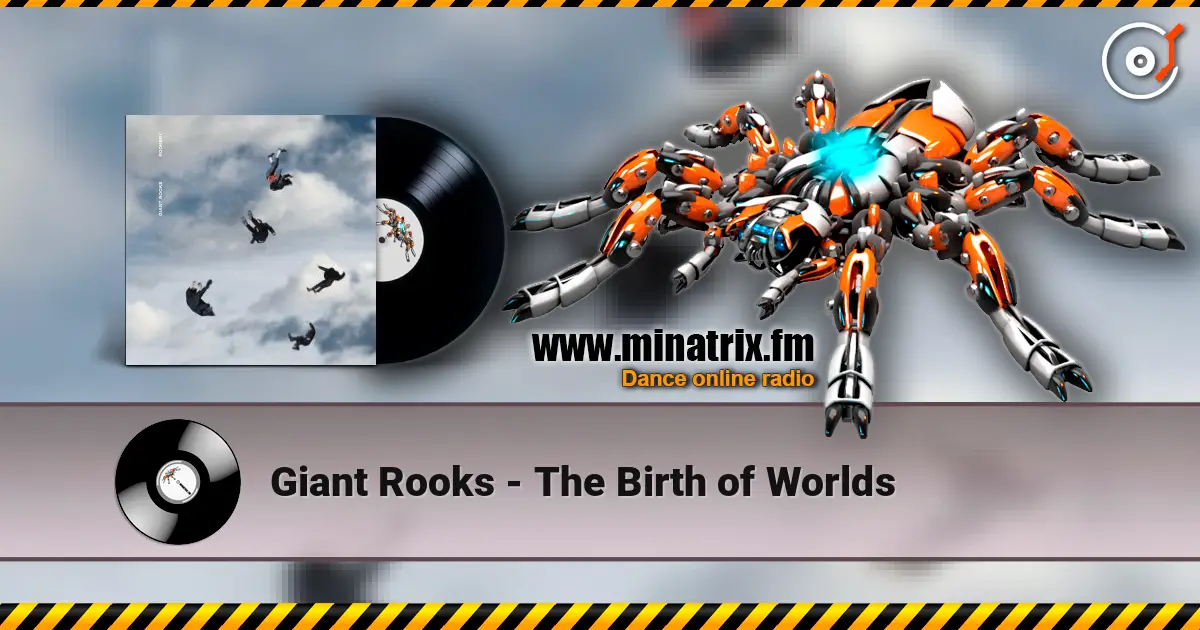 Giant Rooks - The Birth of Worlds listen online in high quality | Minatrix.FM