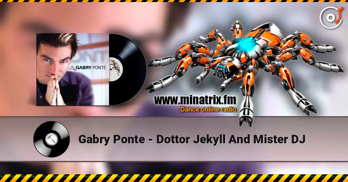 Gabry Ponte - Dottor Jekyll And Mister DJ listen online in high quality | Minatrix.FM