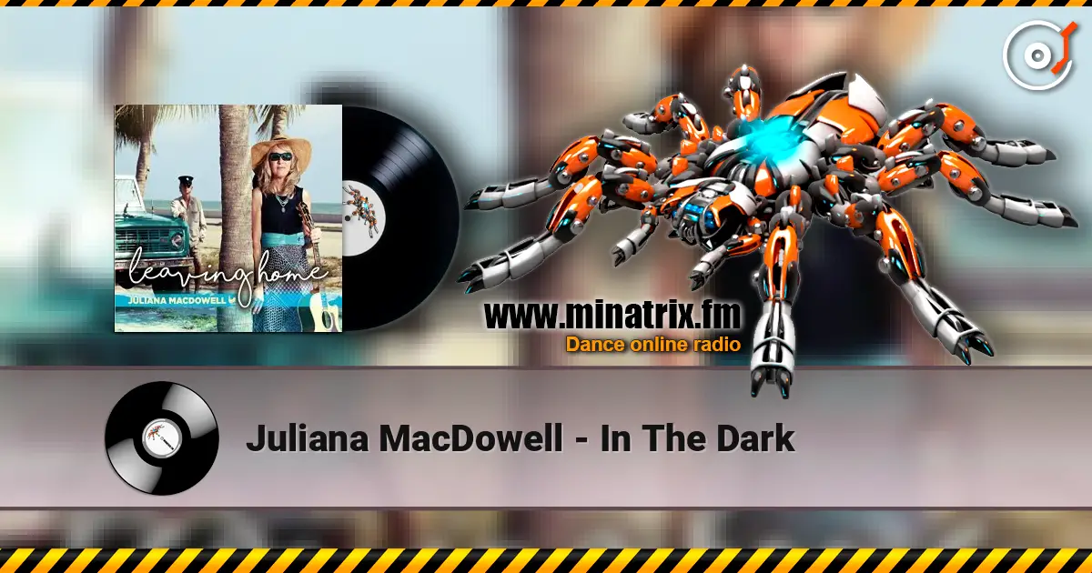 Juliana MacDowell - In The Dark listen online in high quality | Minatrix.FM