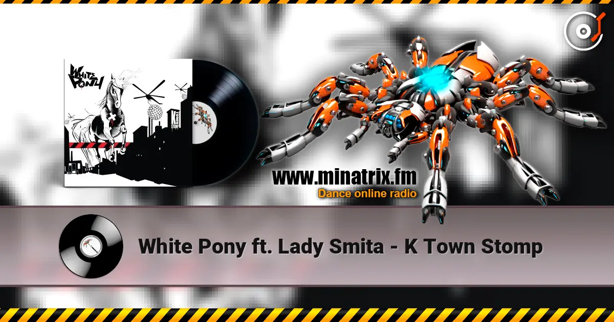 White Pony ft. Lady Smita - K Town Stomp listen online in high quality | Minatrix.FM