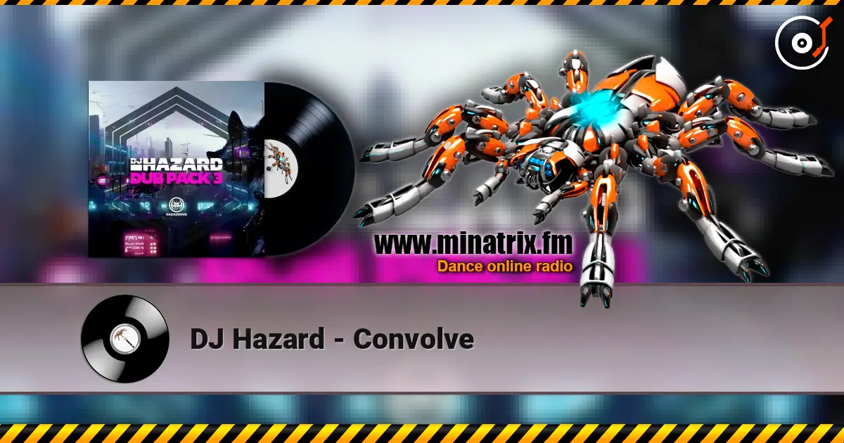 DJ Hazard - Convolve listen online in high quality | Minatrix.FM