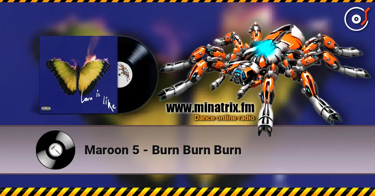 Maroon 5 - Burn Burn Burn listen online in high quality | Minatrix.FM