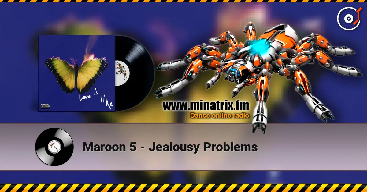 Maroon 5 - Jealousy Problems listen online in high quality | Minatrix.FM