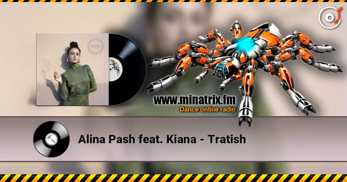 Alina Pash feat. Kiana - Tratish listen online in high quality | Minatrix.FM