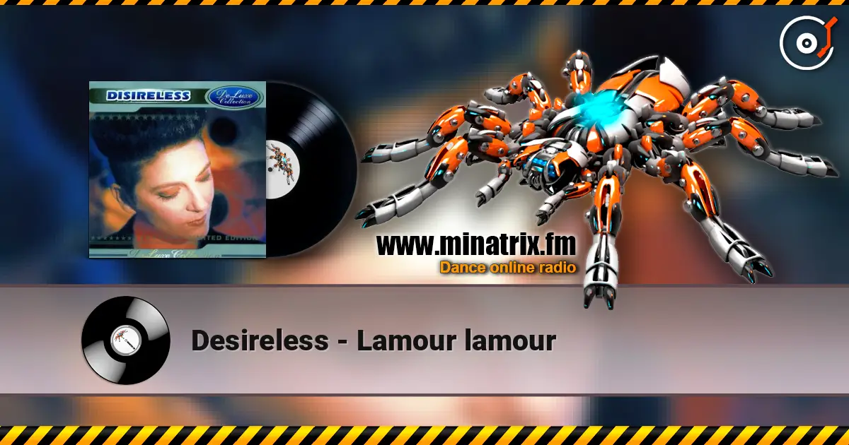 Desireless - Lamour lamour listen online in high quality | Minatrix.FM