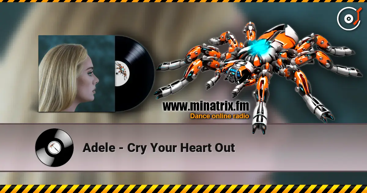 Adele - Cry Your Heart Out слухати онлайн у високій якості | Minatrix.FM