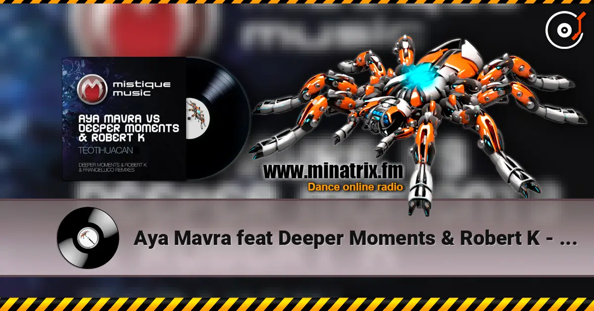 Aya Mavra feat Deeper Moments & Robert K - Teotihuacan (Original Mix) listen online in high quality | Minatrix.FM