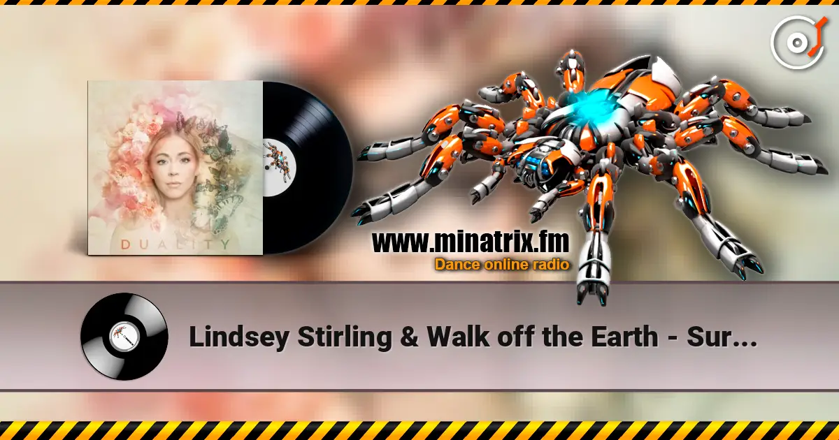 Lindsey Stirling & Walk off the Earth - Survive listen online in high quality | Minatrix.FM