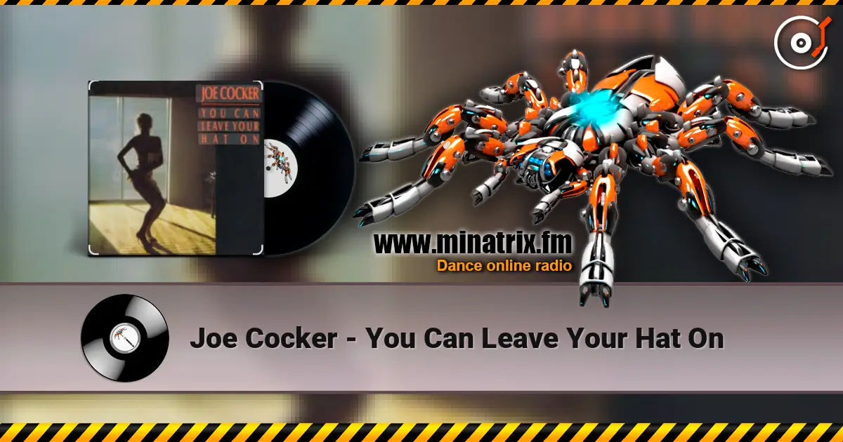 Joe Cocker - You Can Leave Your Hat On listen online in high quality | Minatrix.FM