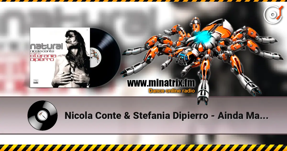 Nicola Conte & Stefania Dipierro - Ainda Mais Amor listen online in high quality | Minatrix.FM