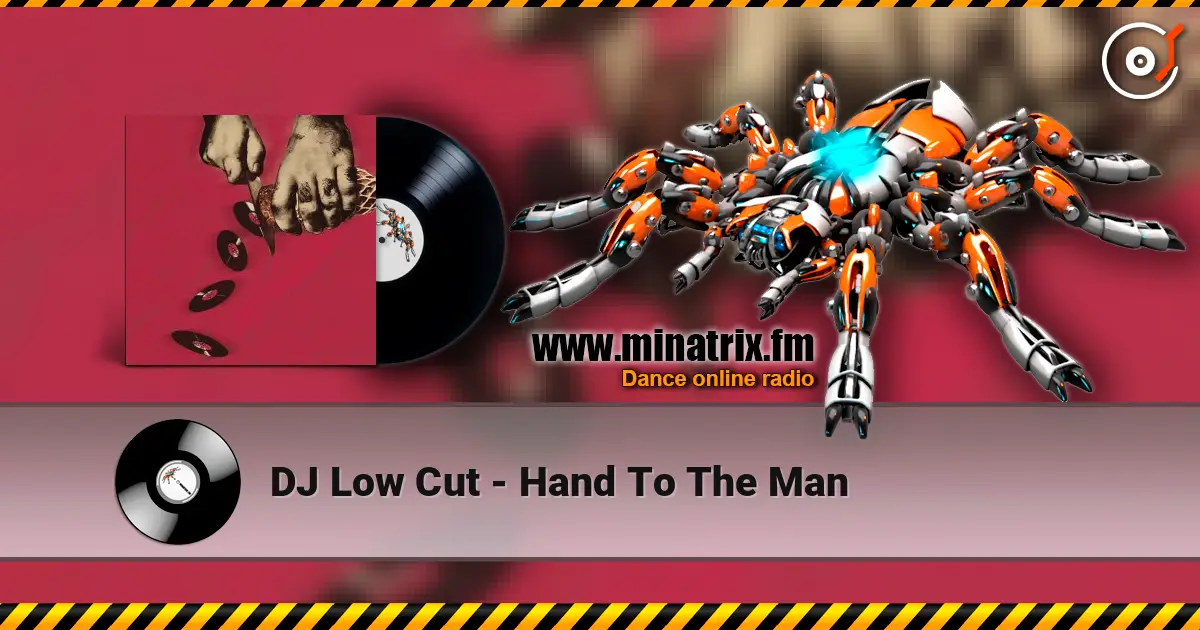 DJ Low Cut - Hand To The Man listen online in high quality | Minatrix.FM