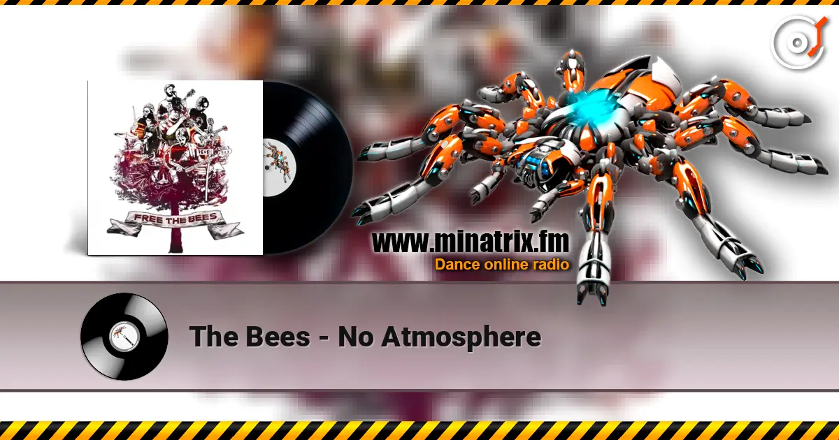 The Bees - No Atmosphere listen online in high quality | Minatrix.FM