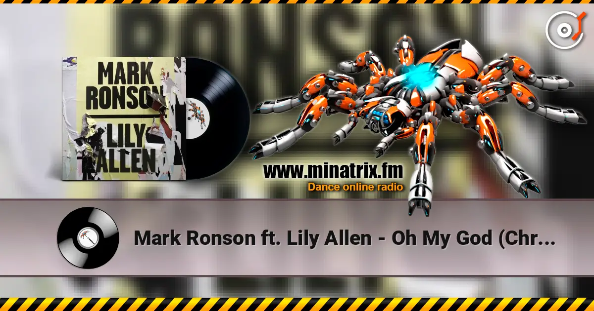 Mark Ronson ft. Lily Allen - Oh My God (Chris Lake Dub) listen online in high quality | Minatrix.FM