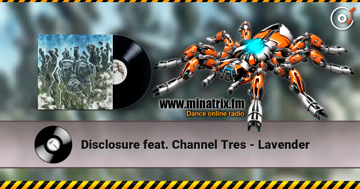 Disclosure feat. Channel Tres - Lavender listen online in high quality | Minatrix.FM
