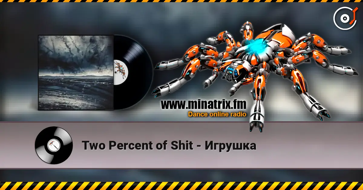 Two Percent of Shit - Игрушка listen online in high quality | Minatrix.FM