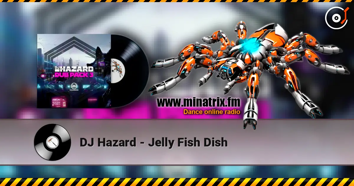 DJ Hazard - Jelly Fish Dish listen online in high quality | Minatrix.FM