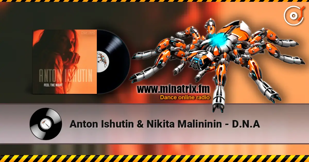 Anton Ishutin & Nikita Malininin - D.N.A listen online in high quality | Minatrix.FM
