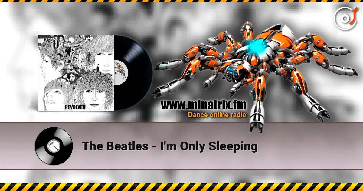 The Beatles - I'm Only Sleeping listen online in high quality | Minatrix.FM