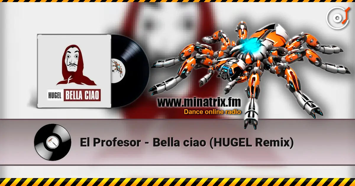 El Profesor - Bella ciao (HUGEL Remix) listen online in high quality | Minatrix.FM