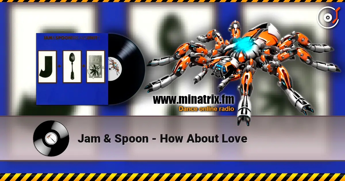 Jam & Spoon - How About Love listen online in high quality | Minatrix.FM