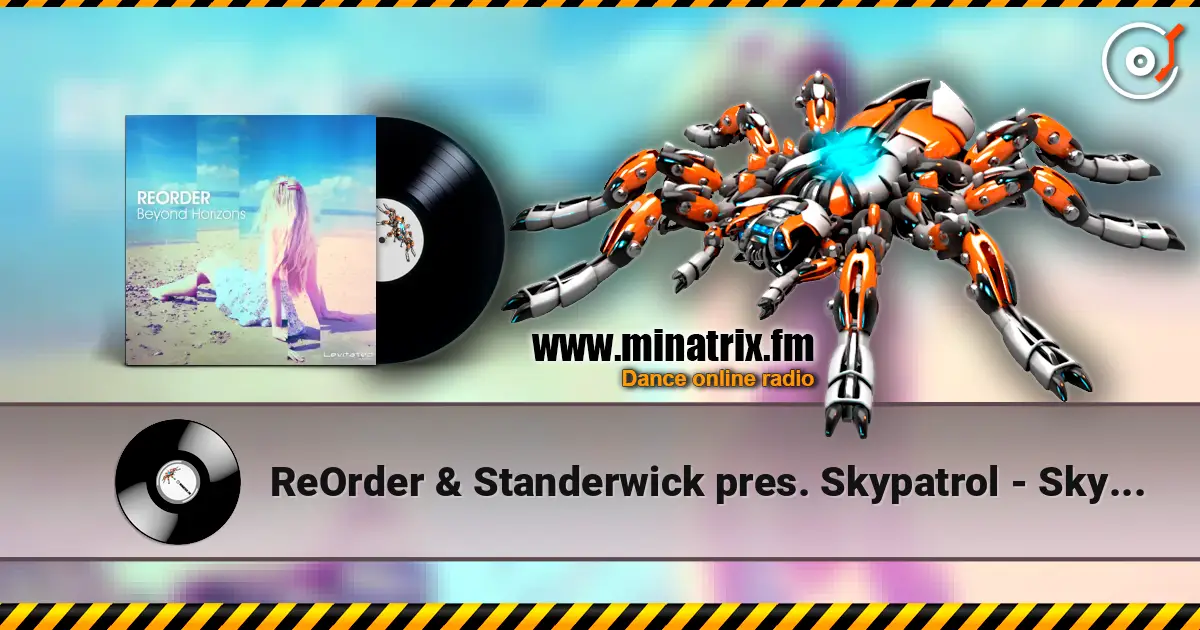 ReOrder & Standerwick pres. Skypatrol - Skyres (Original Mix) слухати онлайн у високій якості | Minatrix.FM