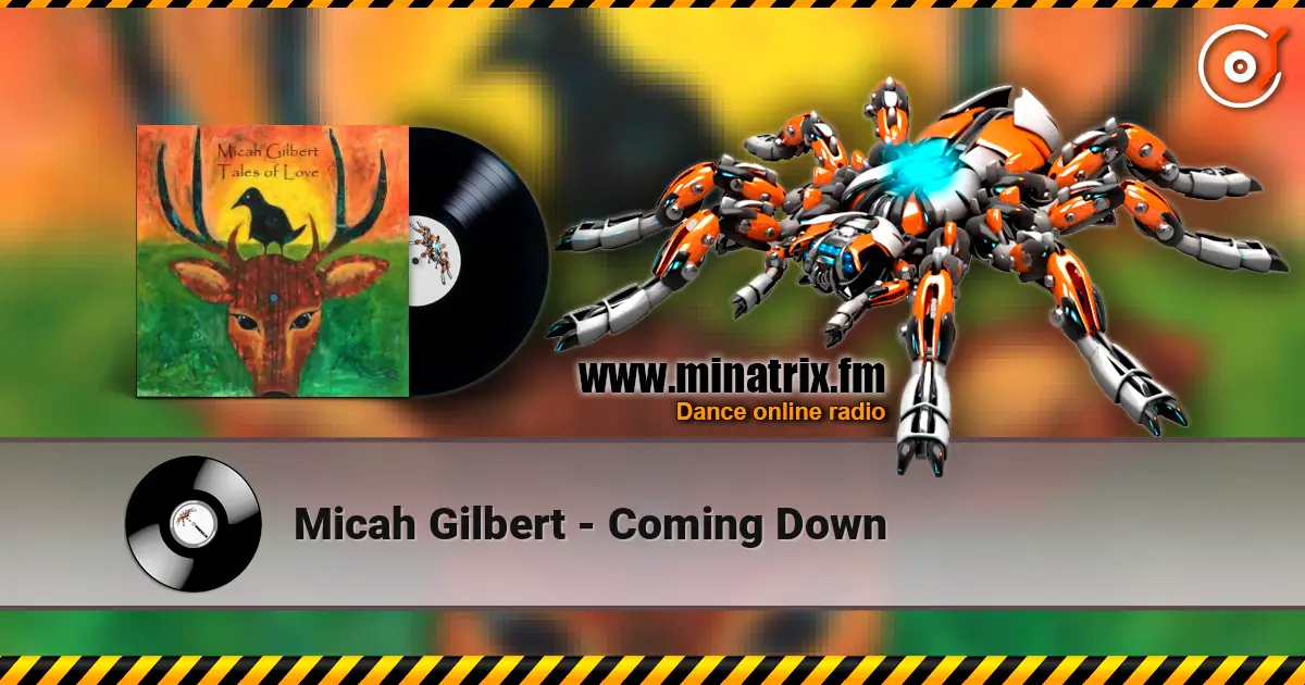 Micah Gilbert - Coming Down слухати онлайн у високій якості | Minatrix.FM