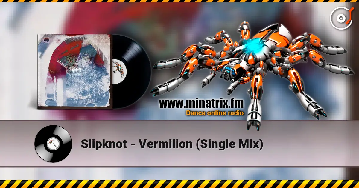 Slipknot - Vermilion (Single Mix) listen online in high quality | Minatrix.FM