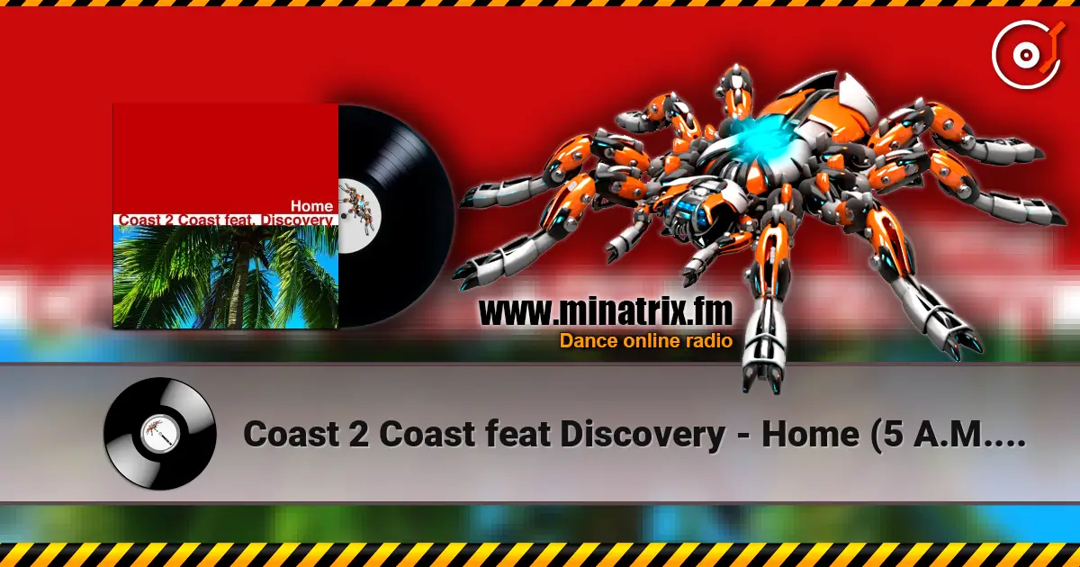 Coast 2 Coast feat Discovery - Home (5 A.M. Remix) слухати онлайн у високій якості | Minatrix.FM