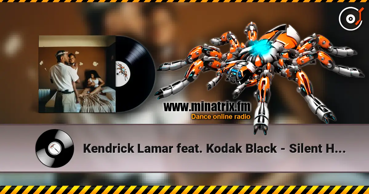 Kendrick Lamar feat. Kodak Black - Silent Hill listen online in high quality | Minatrix.FM