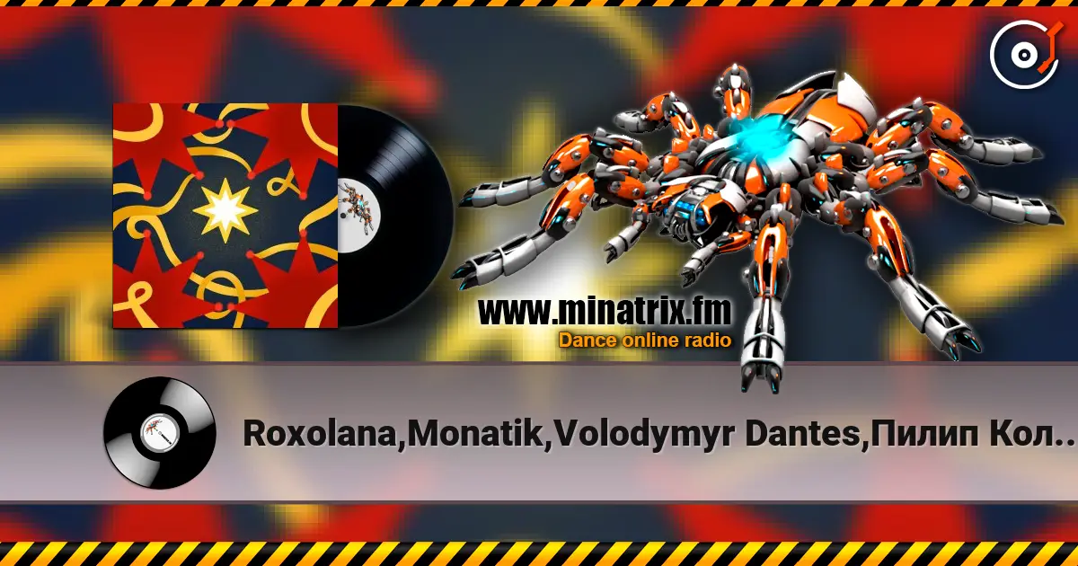 Roxolana,Monatik,Volodymyr Dantes,Пилип Коляденко - Ой, Чи Є, Чи Нема listen online in high quality | Minatrix.FM