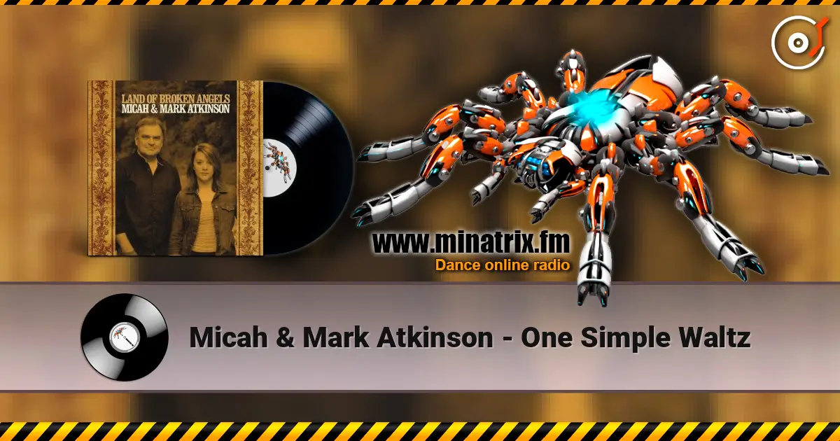 Micah & Mark Atkinson - One Simple Waltz listen online in high quality | Minatrix.FM