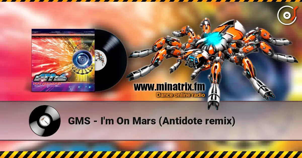 GMS - I'm On Mars (Antidote remix) listen online in high quality | Minatrix.FM
