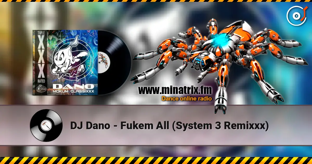 DJ Dano - Fukem All (System 3 Remixxx) listen online in high quality | Minatrix.FM