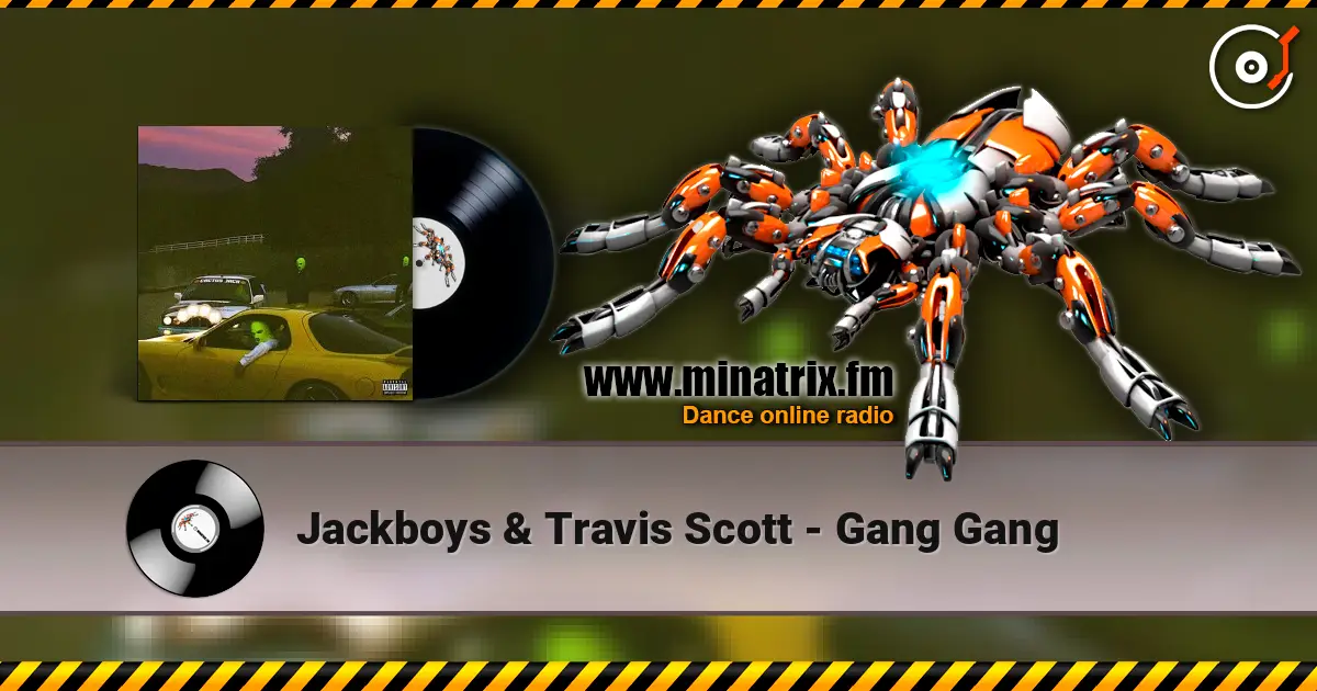 Jackboys & Travis Scott - Gang Gang слухати онлайн у високій якості | Minatrix.FM