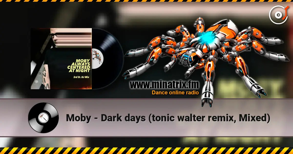 Moby - Dark days (tonic walter remix, Mixed) listen online in high quality | Minatrix.FM