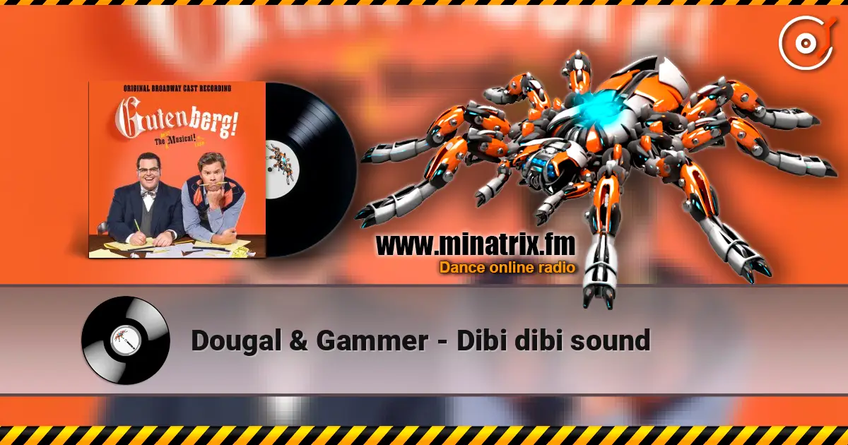 Dougal & Gammer - Dibi dibi sound listen online in high quality | Minatrix.FM