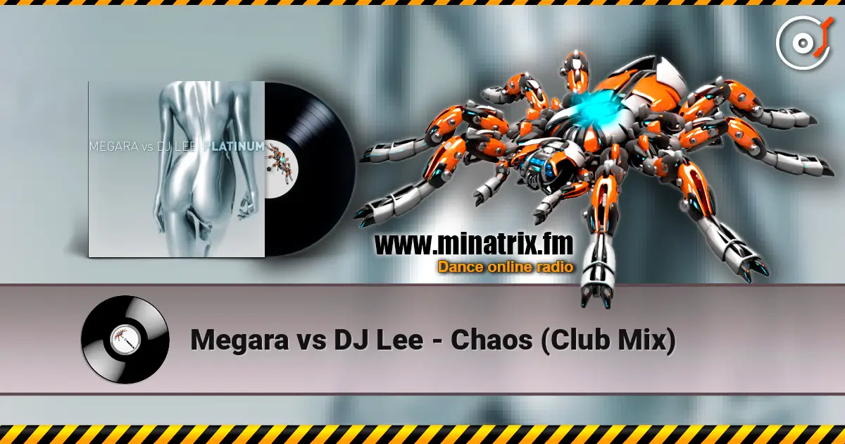 Megara vs DJ Lee - Chaos (Club Mix) слухати онлайн у високій якості | Minatrix.FM