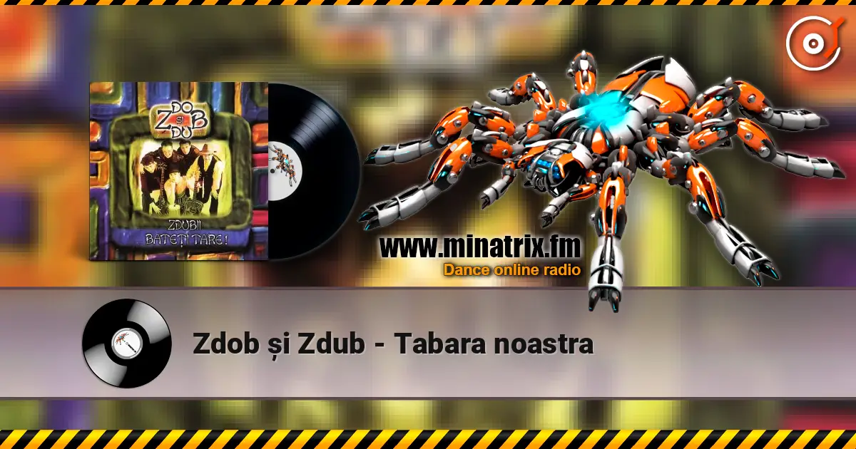 Zdob și Zdub - Tabara noastra listen online in high quality | Minatrix.FM