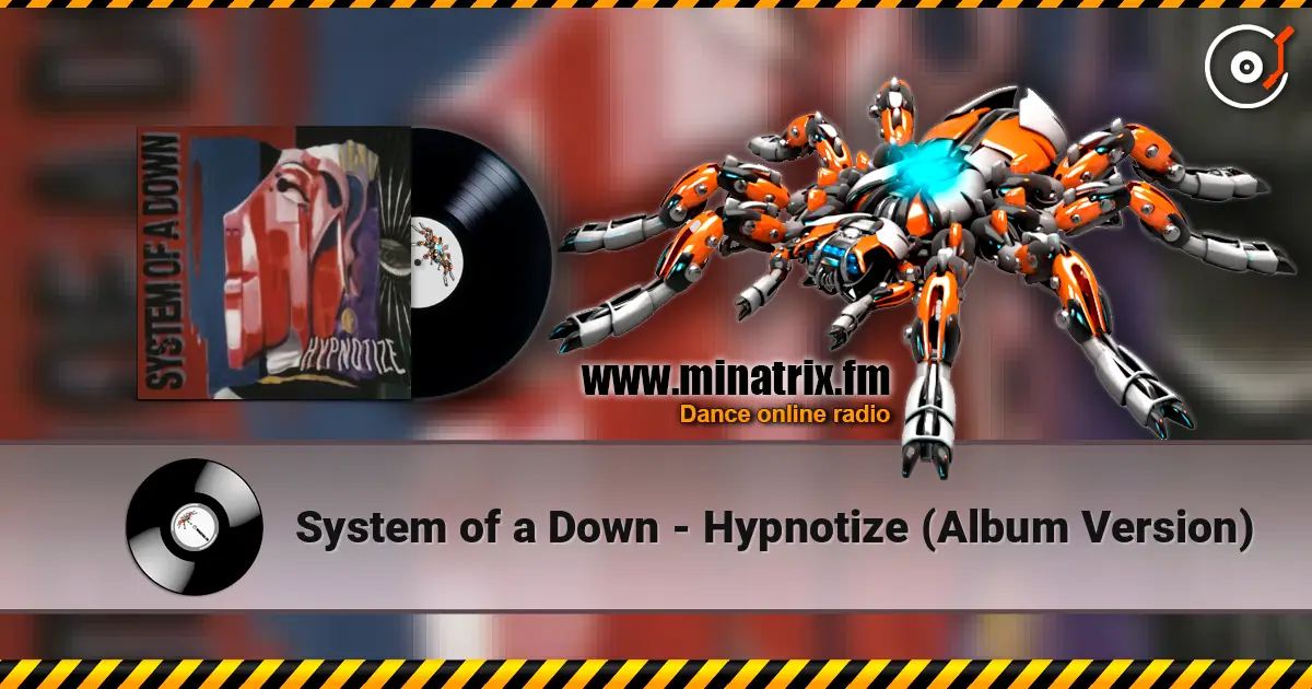 System of a Down - Hypnotize (Album Version) listen online in high quality | Minatrix.FM