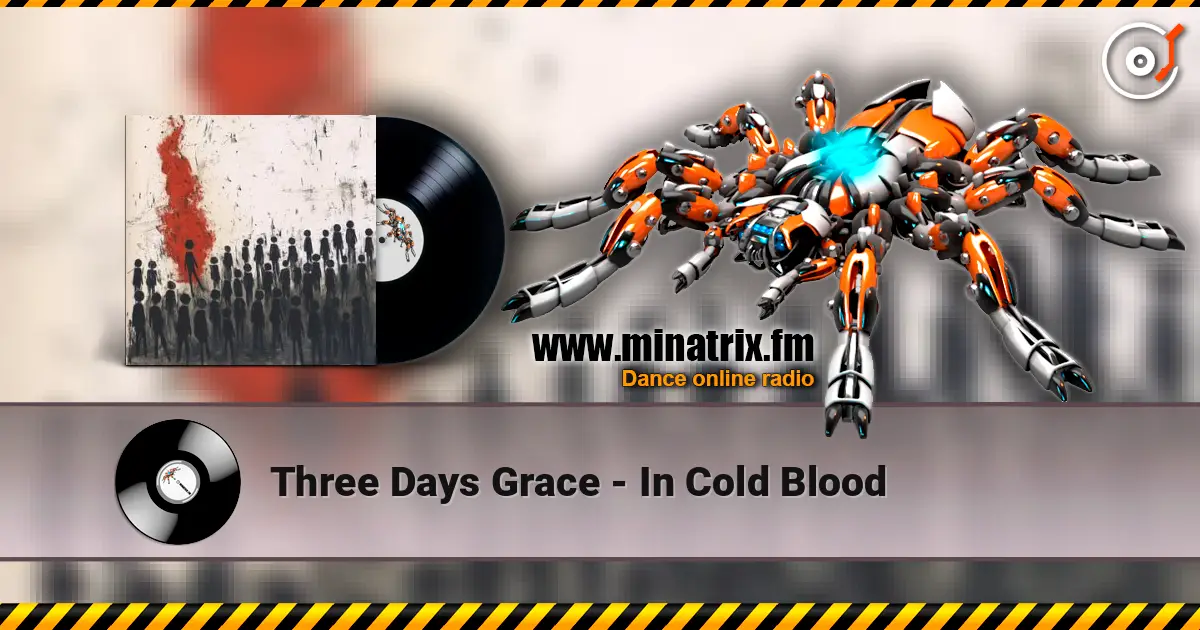 Three Days Grace - In Cold Blood listen online in high quality | Minatrix.FM