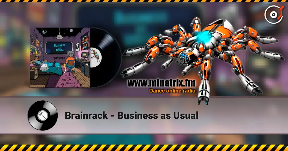 Brainrack - Business as Usual listen online in high quality | Minatrix.FM
