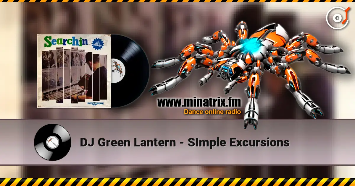 DJ Green Lantern - SImple Excursions слухати онлайн у високій якості | Minatrix.FM